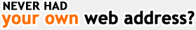 Never had your own web address?